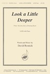 Look A Little Deeper - Satb-pno
