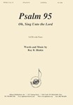 Psalm 95: Oh, Sing Unto The Lord - Satb