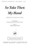 So Take Then My Hand - Satb-solo-pno