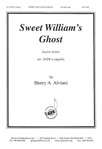 Sweet Williams Ghost - Satb Div A Cap