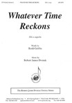 Whatever Time Reckons - Ssa A Cap