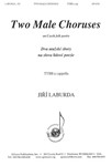 Two Male Choruses On Czech Folk Texts - Ttbb