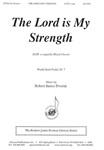 The Lord Is My Strength - Satb