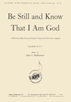 Be Still And Know - Ps. 46:10-11 - Satb