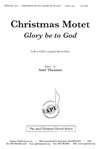 Christmas Motet: Glory Be To God