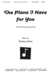 The Plans I Have For You - Satb-pno-trp