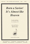 Born A Savior/its Almost Like Heaven - S C-pno