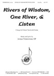 Rivers of Wisdom, One River, & Listen