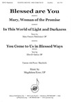 Blessed are You Mary Woman of the Promise You Come to Us in Blessed Ways