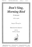 Dont Sing, Morning Bird (bulgarian) - Satb A Cap