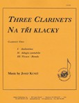 Clarinet Trio - Na Tri Kklacky