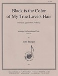 Black Is The Color Of My True Loves Hair - Sax Chr