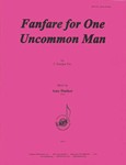 Fanfare For One Uncommon Man - C Trp 3