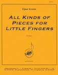 All Kinds of Pieces for Little Fingers [intermediate piano]