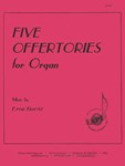 Five Offertories For Organ