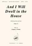 And I Will Dwell in the House