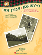 Hot Peas And Barley-O - Children's Songs And Games From Scotland