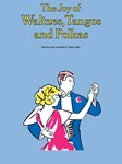 The Joy of Waltzes, Tangos and Polkas Piano