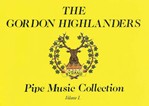 The Gordon Highlanders Pipe Music Collection - Volume 1