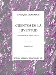 Enrique Granados: Cuentos De La Juventud Op.1 (Album For The Young) Piano