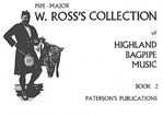 W. Ross's Collection of Highland Bagpipe Music