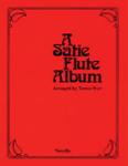 A Satie Flute Album Flute w/Piano Accompaniment Flute