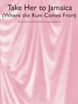 Take Her To Jamaica (Where The Rum Comes From)