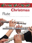 Three's a Crowd Christmas - Flute - Perfect for Solo, Duet or Trio Playing Flute