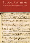 Tudor Anthems  50 Motets & Anthems For..