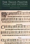 Tallis Psalter - Psalms and Anthems