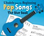 Ukulele from the Beginning - Pop Songs