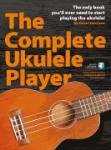 Complete Ukulele Player w/online audio [ukulele]