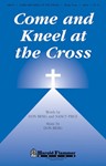 Come & Kneel At The Cross
