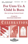 For Unto Us A Child Is Born