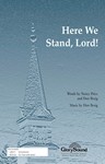 Here We Stand Lord