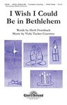I Wish I Could Be In Bethlehem