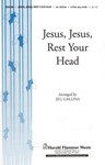 Jesus Jesus Rest Your Head