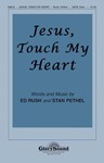 Jesus Touch My Heart