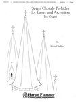 Seven Chorale Preludes For Ascension & Easter