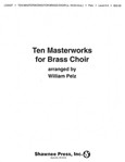 Ten Masterworks For Brass Choir