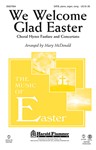 We Welcome Glad Easter (Choral Hymn)
