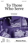 To Those Who Serve