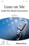 Lean On Me (W/We Shall Overcome)
