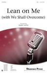 Lean On Me (W/We Shall Overcome)