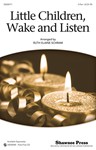 Little Children Wake & Listen