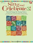 Sing and Celebrate 3! Sacred Songs for Young Voices Unison Boo