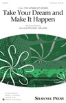 Take Your Dream and Make It Happen