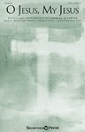 O Jesus My Jesus