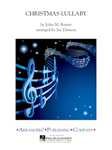 Arrangers Rutter J Dawson J  Christmas Lullaby - Concert Band