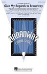 Give My Regards To Broadway - (Medley)